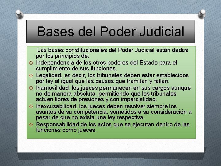 Bases del Poder Judicial O O O Las bases constitucionales del Poder Judicial están