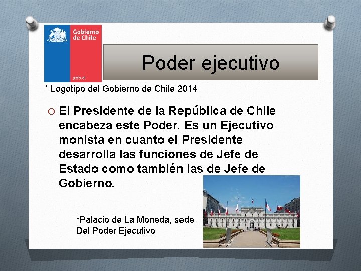 Poder ejecutivo * Logotipo del Gobierno de Chile 2014 O El Presidente de la