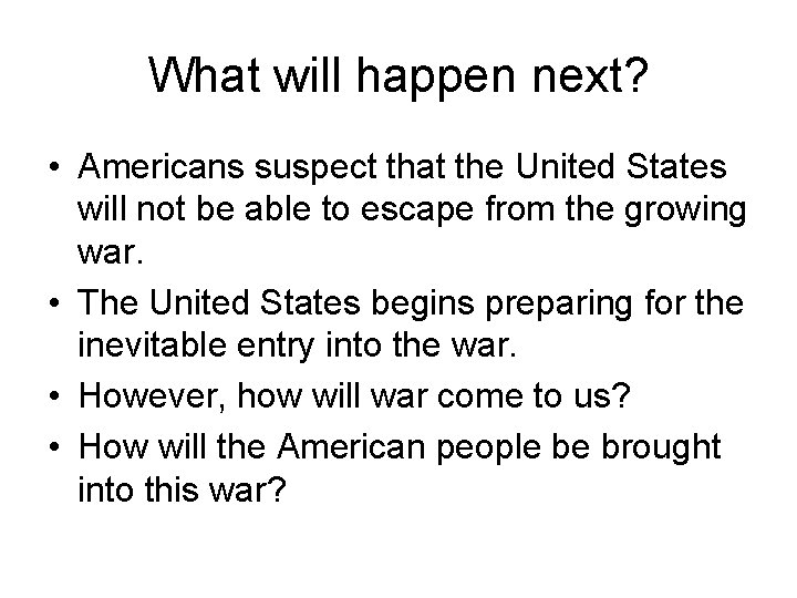 What will happen next? • Americans suspect that the United States will not be
