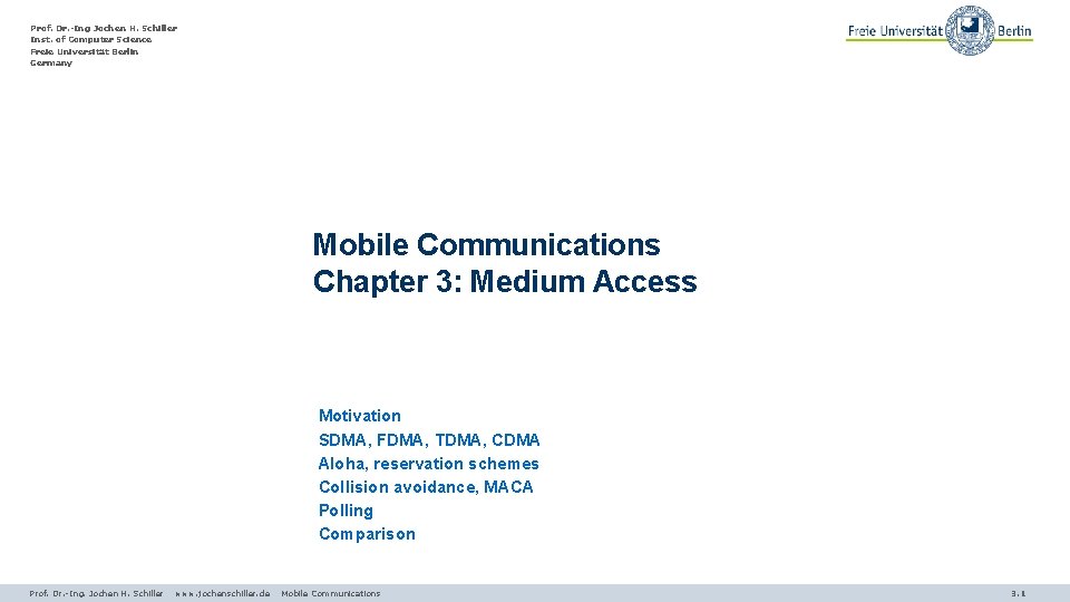 Prof. Dr. -Ing Jochen H. Schiller Inst. of Computer Science Freie Universität Berlin Germany