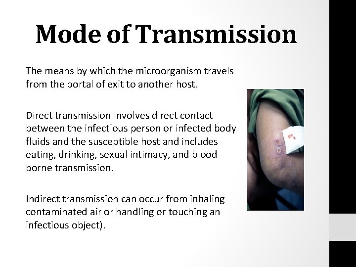 Mode of Transmission The means by which the microorganism travels from the portal of