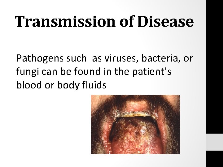 Transmission of Disease Pathogens such as viruses, bacteria, or fungi can be found in