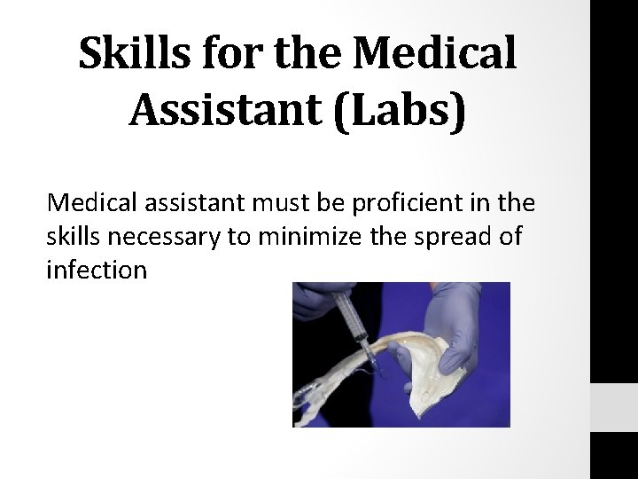 Skills for the Medical Assistant (Labs) Medical assistant must be proficient in the skills