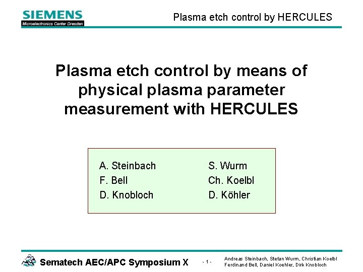 Plasma etch control by HERCULES Plasma etch control by means of physical plasma parameter