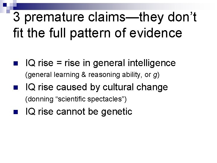 3 premature claims—they don’t fit the full pattern of evidence n IQ rise =