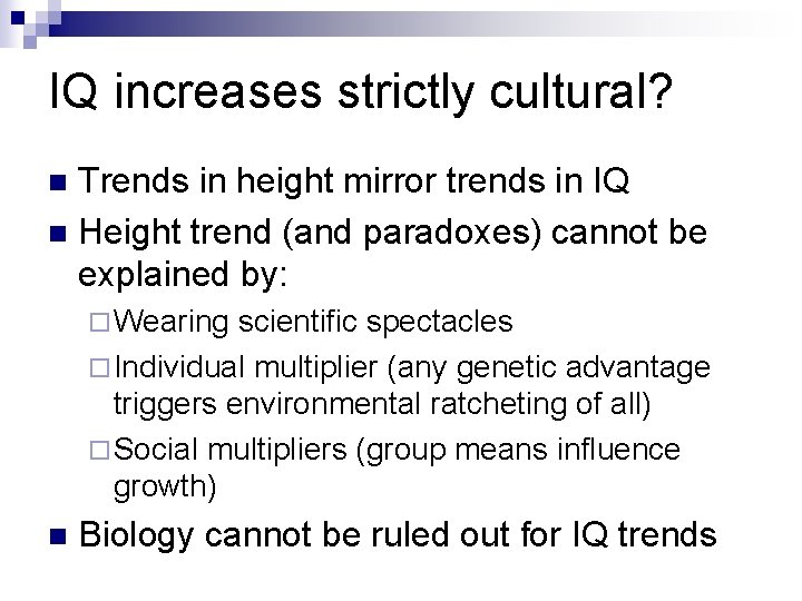 IQ increases strictly cultural? Trends in height mirror trends in IQ n Height trend