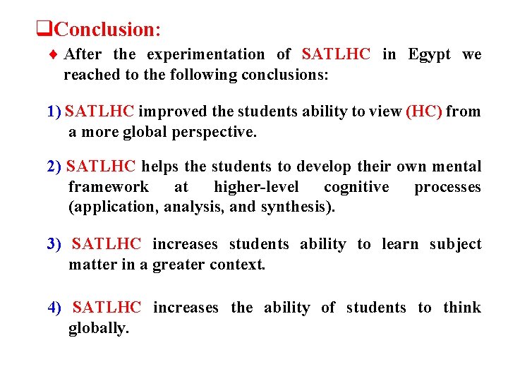 q. Conclusion: ¨ After the experimentation of SATLHC in Egypt we reached to the