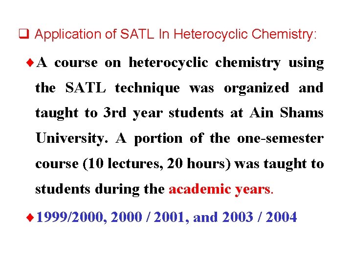 q Application of SATL In Heterocyclic Chemistry: ¨A course on heterocyclic chemistry using the