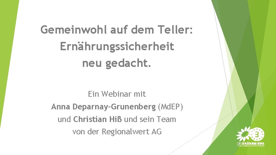 Gemeinwohl auf dem Teller: Ernährungssicherheit neu gedacht. Ein Webinar mit Anna Deparnay-Grunenberg (Md. EP)