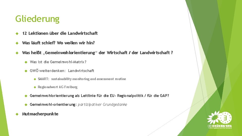 Gliederung 12 Lektionen über die Landwirtschaft Was läuft schief? Wo wollen wir hin? Was