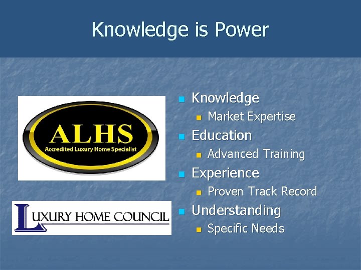 Knowledge is Power n Knowledge n n Education n n Advanced Training Experience n Knowledge is Power n Knowledge n n Education n n Advanced Training Experience n