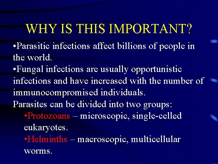 WHY IS THIS IMPORTANT? • Parasitic infections affect billions of people in the world.