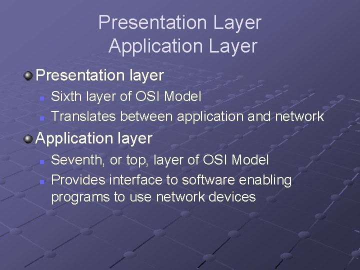 Presentation Layer Application Layer Presentation layer n n Sixth layer of OSI Model Translates Presentation Layer Application Layer Presentation layer n n Sixth layer of OSI Model Translates