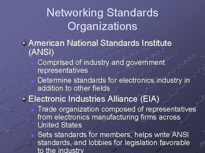 Networking Standards Organizations American National Standards Institute (ANSI) n n Comprised of industry and Networking Standards Organizations American National Standards Institute (ANSI) n n Comprised of industry and