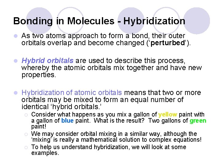 Bonding in Molecules - Hybridization l As two atoms approach to form a bond, Bonding in Molecules - Hybridization l As two atoms approach to form a bond,