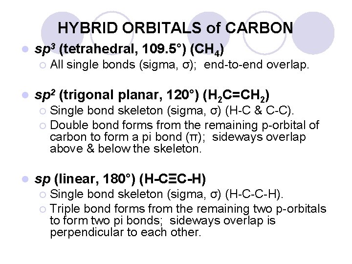 HYBRID ORBITALS of CARBON l sp 3 (tetrahedral, 109. 5°) (CH 4) ¡ l HYBRID ORBITALS of CARBON l sp 3 (tetrahedral, 109. 5°) (CH 4) ¡ l