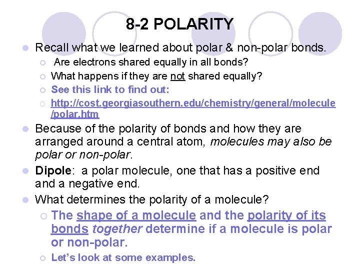 8 -2 POLARITY l Recall what we learned about polar & non-polar bonds. ¡ 8 -2 POLARITY l Recall what we learned about polar & non-polar bonds. ¡