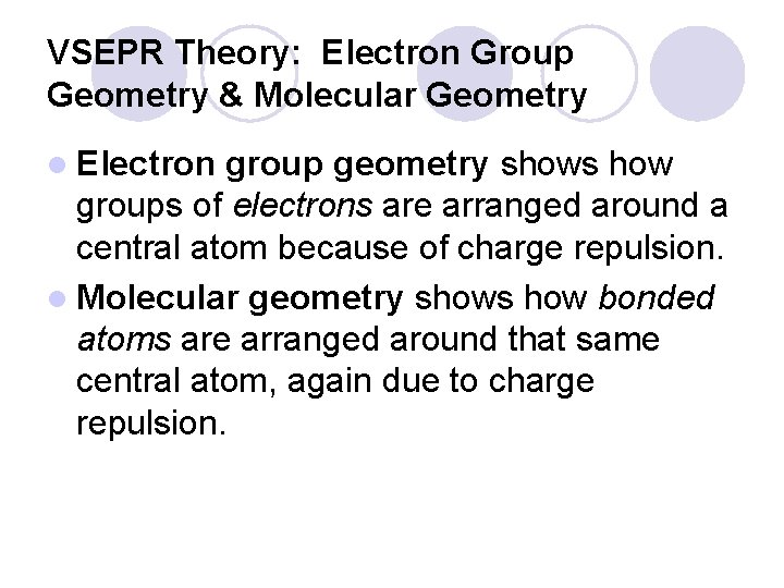 VSEPR Theory: Electron Group Geometry & Molecular Geometry l Electron group geometry shows how VSEPR Theory: Electron Group Geometry & Molecular Geometry l Electron group geometry shows how