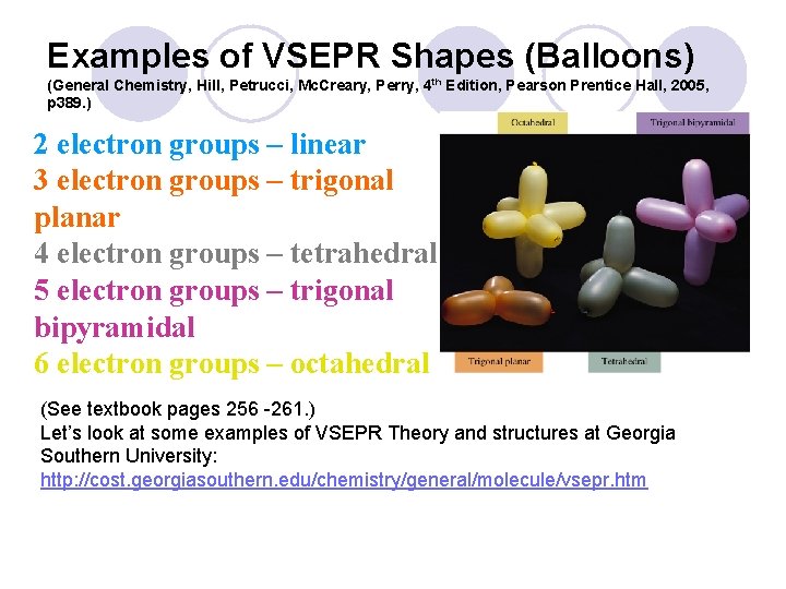 Examples of VSEPR Shapes (Balloons) (General Chemistry, Hill, Petrucci, Mc. Creary, Perry, 4 th Examples of VSEPR Shapes (Balloons) (General Chemistry, Hill, Petrucci, Mc. Creary, Perry, 4 th