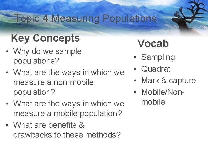 Topic 4 Measuring Populations Key Concepts • Why do we sample populations? • What