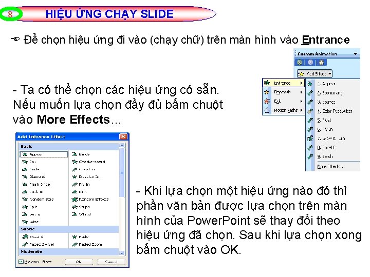 8 HIỆU ỨNG CHẠY SLIDE Để chọn hiệu ứng đi vào (chạy chữ) trên