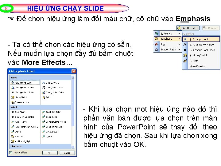 8 HIỆU ỨNG CHẠY SLIDE Để chọn hiệu ứng làm đổi màu chữ, cỡ