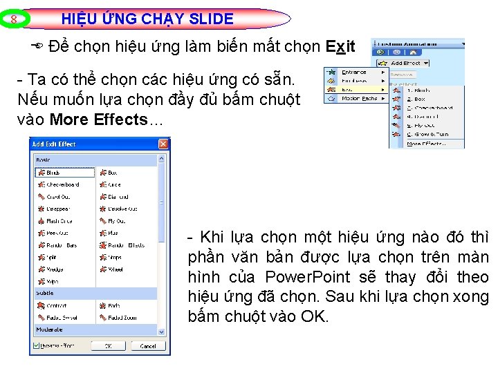 8 HIỆU ỨNG CHẠY SLIDE Để chọn hiệu ứng làm biến mất chọn Exit