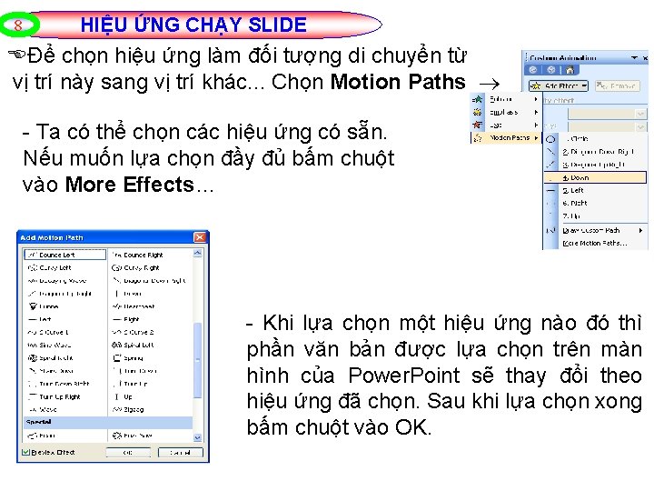 8 HIỆU ỨNG CHẠY SLIDE Để chọn hiệu ứng làm đối tượng di chuyển