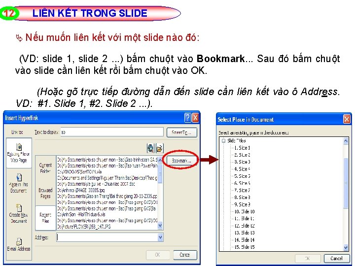 12 LIÊN KẾT TRONG SLIDE Nếu muốn liên kết với một slide nào đó: