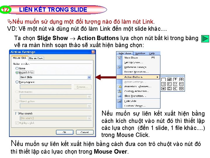 12 LIÊN KẾT TRONG SLIDE Nếu muốn sử dụng một đối tượng nào đó