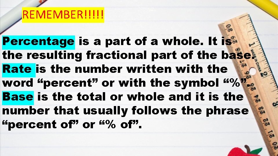 REMEMBER!!!!! Percentage is a part of a whole. It is the resulting fractional part