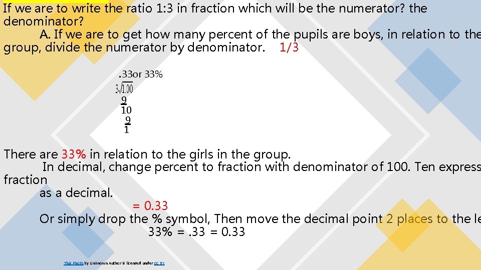If we are to write the ratio 1: 3 in fraction which will be
