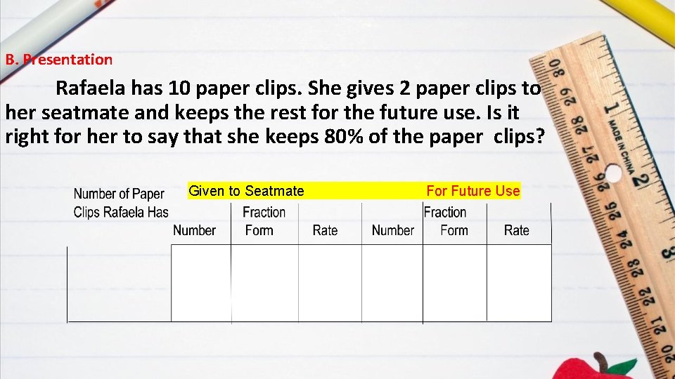B. Presentation Rafaela has 10 paper clips. She gives 2 paper clips to her