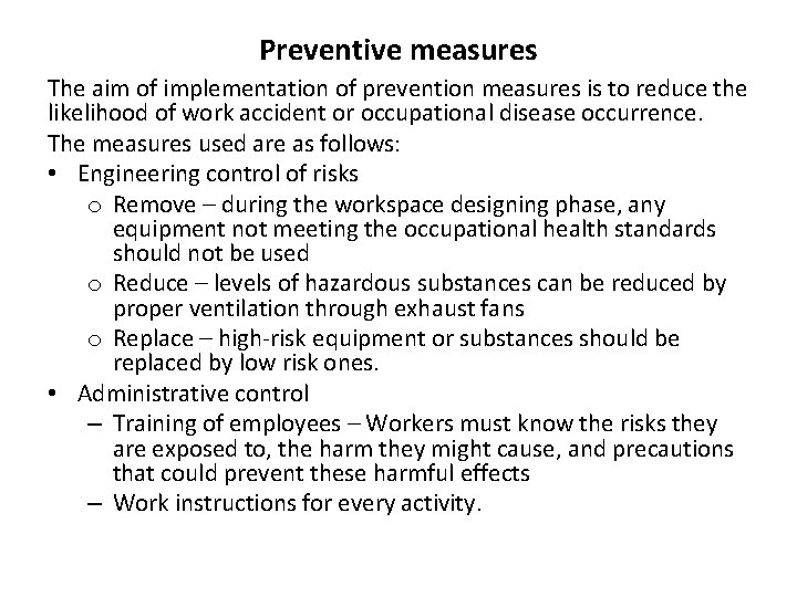 Preventive measures The aim of implementation of prevention measures is to reduce the likelihood