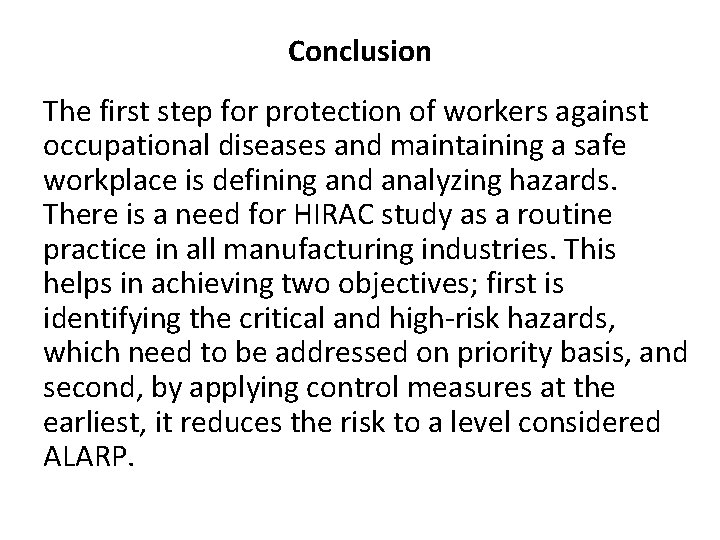Conclusion The first step for protection of workers against occupational diseases and maintaining a