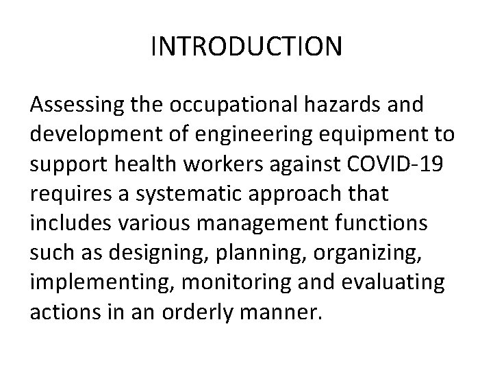 INTRODUCTION Assessing the occupational hazards and development of engineering equipment to support health workers