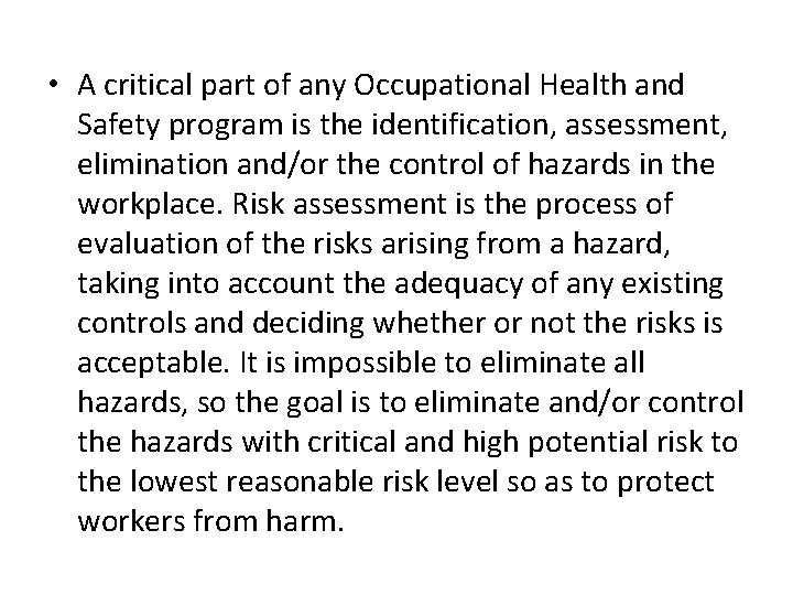  • A critical part of any Occupational Health and Safety program is the