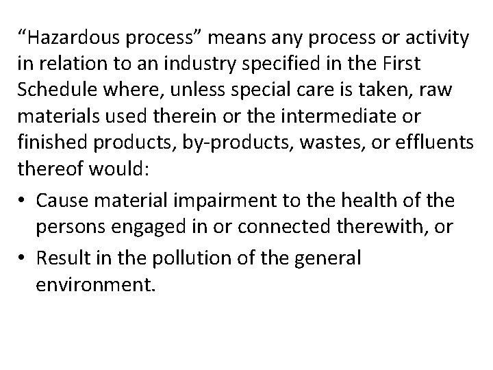 “Hazardous process” means any process or activity in relation to an industry specified in