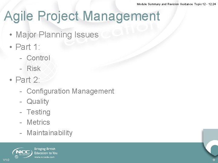 Module Summary and Revision Guidance Topic 12 - 12. 24 Agile Project Management •