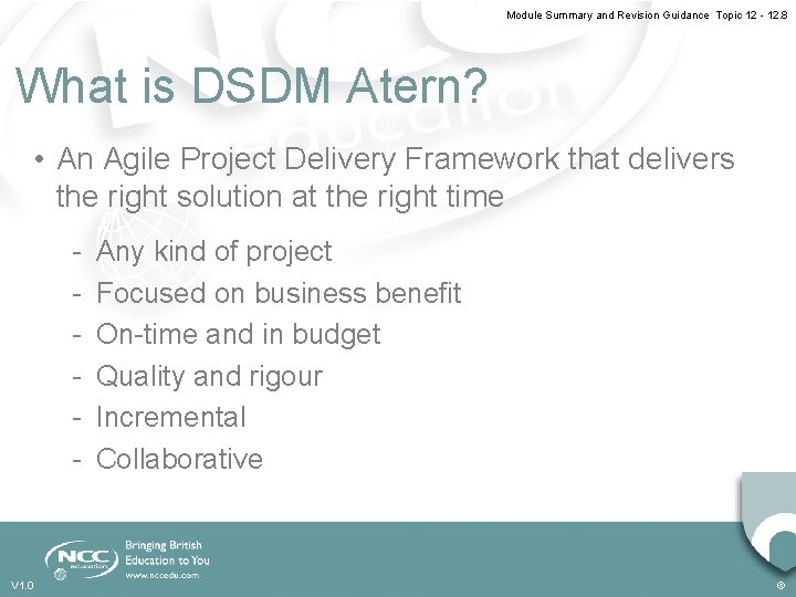 Module Summary and Revision Guidance Topic 12 - 12. 8 What is DSDM Atern?