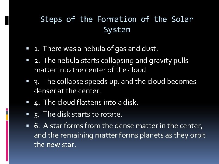 Steps of the Formation of the Solar System 1. There was a nebula of