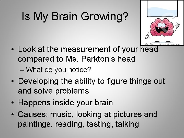 Is My Brain Growing? • Look at the measurement of your head compared to