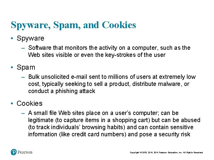 Spyware, Spam, and Cookies • Spyware – Software that monitors the activity on a