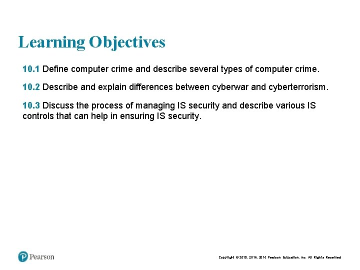 Learning Objectives • • • 10. 1 Define computer crime and describe several types