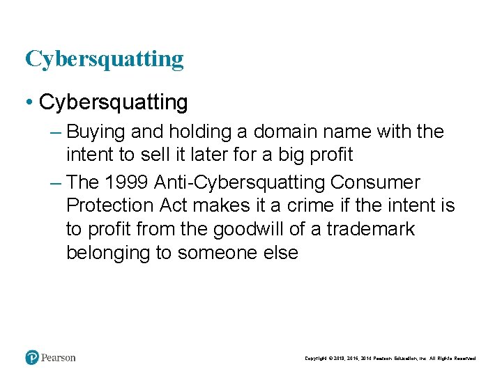Cybersquatting • Cybersquatting – Buying and holding a domain name with the intent to