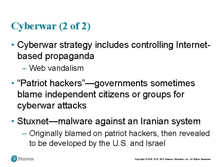 Cyberwar (2 of 2) • Cyberwar strategy includes controlling Internetbased propaganda – Web vandalism