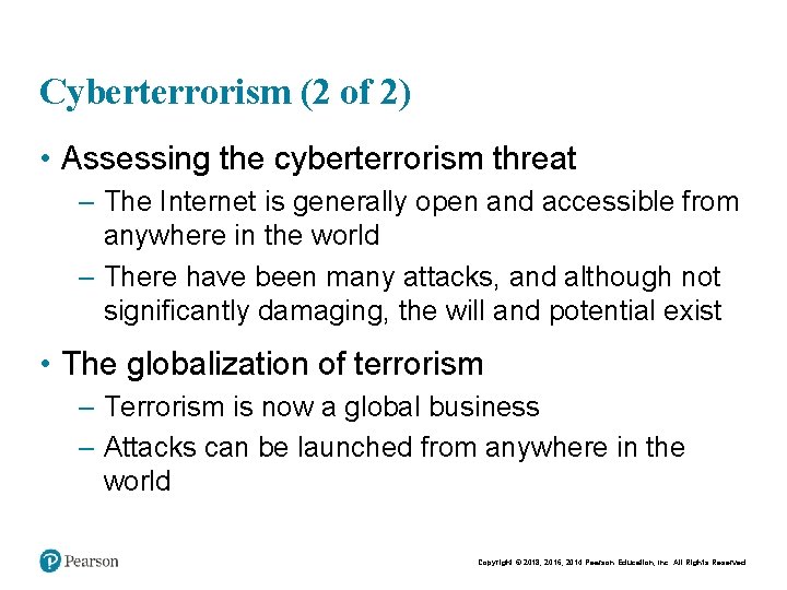 Cyberterrorism (2 of 2) • Assessing the cyberterrorism threat – The Internet is generally