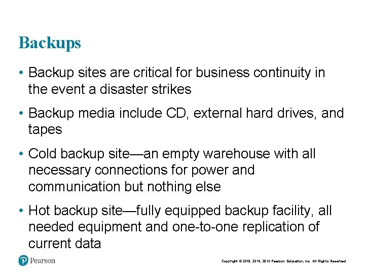 Backups • Backup sites are critical for business continuity in the event a disaster