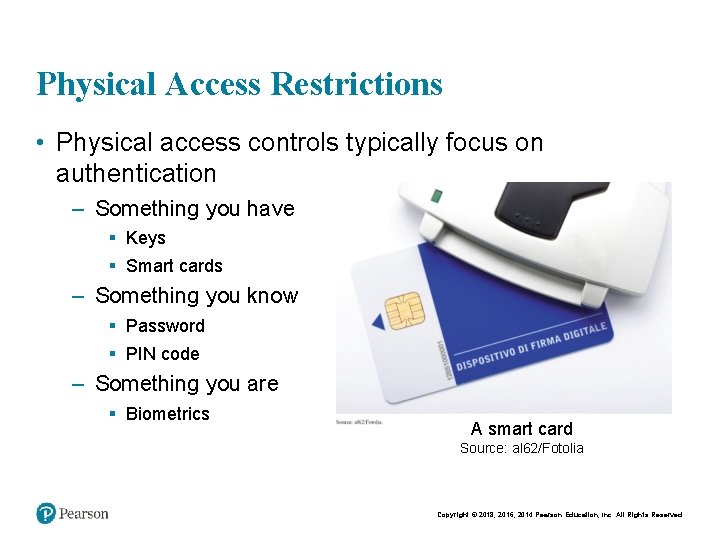 Physical Access Restrictions • Physical access controls typically focus on authentication – Something you