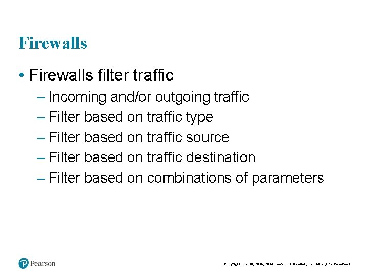 Firewalls • Firewalls filter traffic – Incoming and/or outgoing traffic – Filter based on